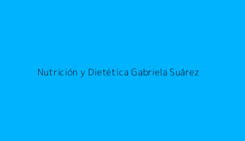 Nutrición y Dietética Gabriela Suárez